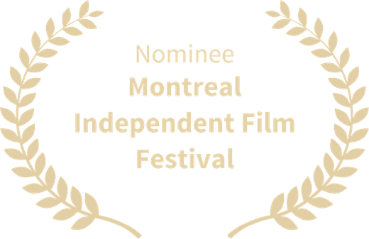 Nominee, Montreal Independent Film Festival